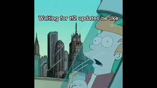 #tf2 #tf2update #valve #update #waiting g