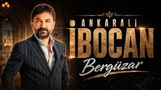 Ankaralı İbocan | Bergüzar