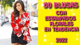 Blusas En Tendencia 202250 Modelos De Blusas Con Estampados Floralessiempre Bellas