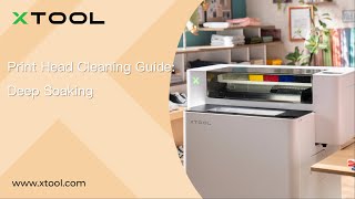 Print Head Cleaning Guide Deep Soaking for xTool Apparel Printer