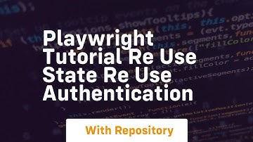 playwright tutorial re use state re use authentication