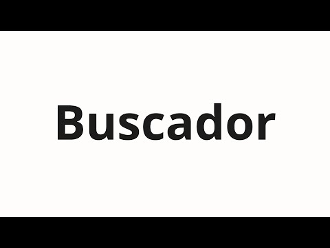 How to pronounce Buscador