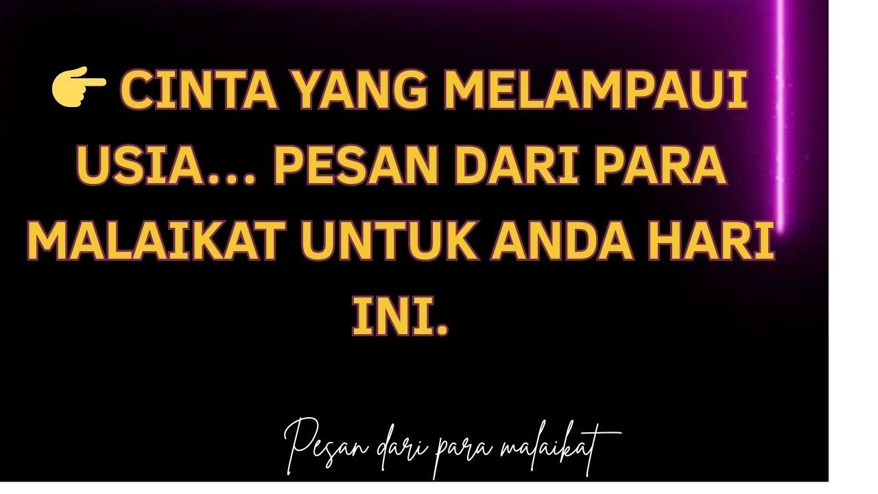 👉 Cinta yang melampaui usia… Pesan dari para malaikat untuk Anda hari ini.