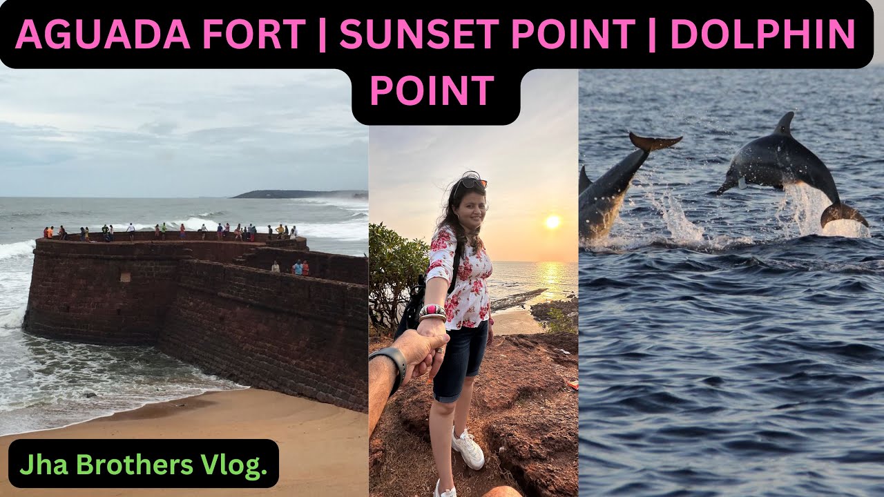 Goa~🌴Aguada Fort | Dolphin Point 🐬| Sunset Point | Millionaires Palace-Movie Shooting Palace