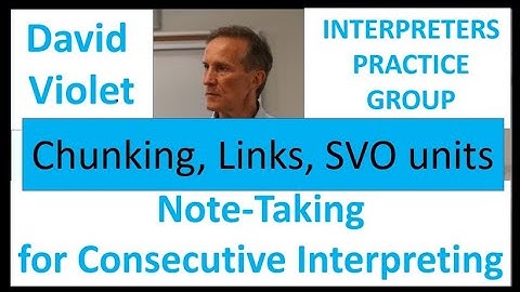 Note Taking Consecutive Interpreting David Violet   Chunking Links SVO Units