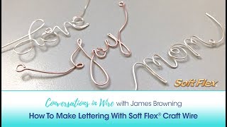 Conversations In Wire with James Browning: How To Make Lettering With Soft Flex Craft Wire screenshot 2