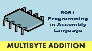 Multibyte Addition in 8051 || Lecture 11