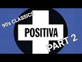 POSITIVA CLUB CLASSICS VOL 2 #90sdancemusic #positiva #housemusic