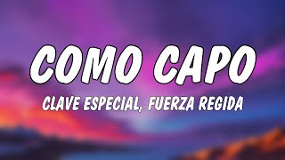 Clave Especial x Fuerza Regida - Como Capo (Letra/Lyrics)