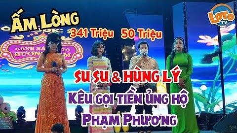 Ấm lòng Su Su Đoàn lô tô Hương Nam & Hùng Lý quyên góp ủng hộ Phạm Phương tại Đầm Sen Square
