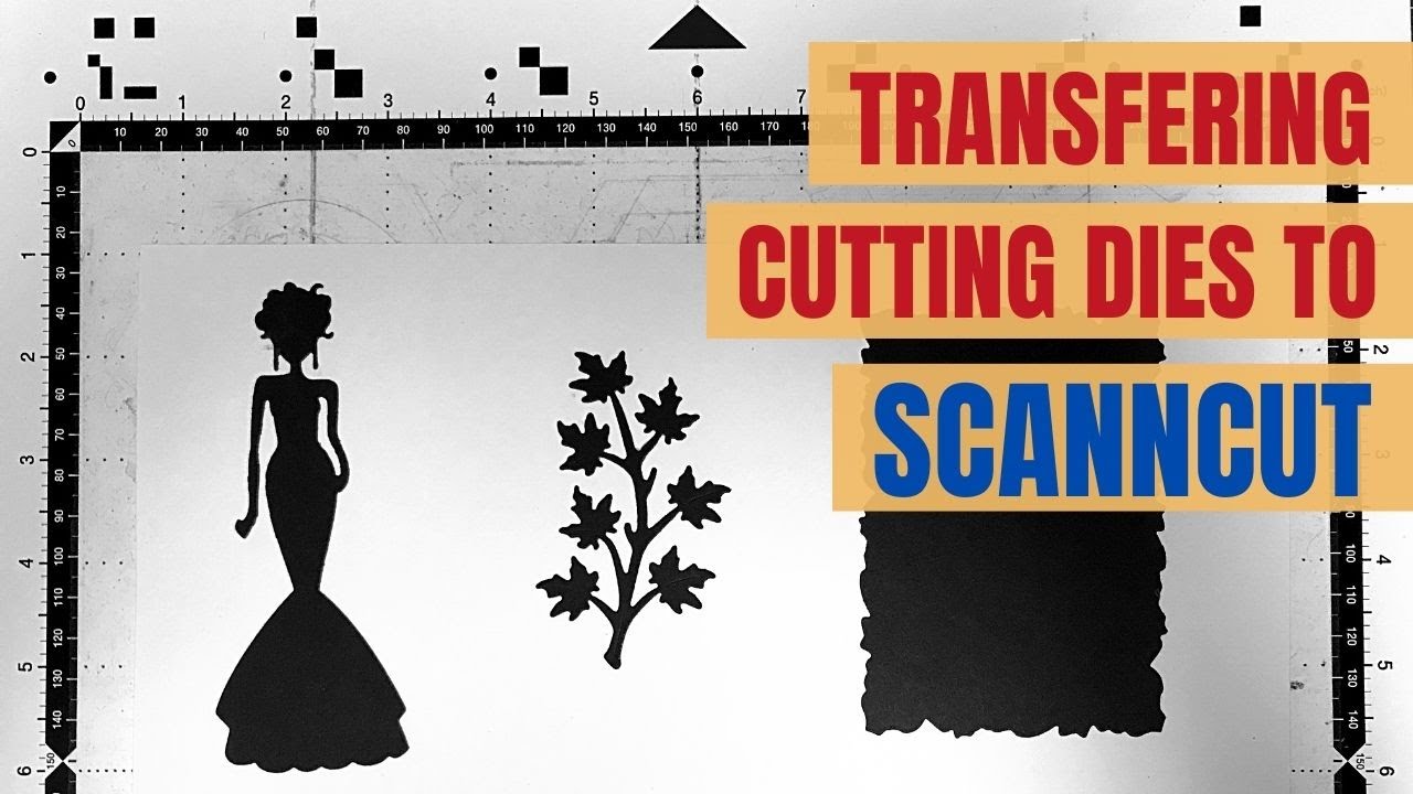 Transfering Cutting Dies to ScanNCut