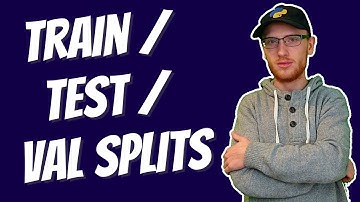 Train, Test, & Validation Sets | How to Train Machine Learning Models (Properly!!!)
