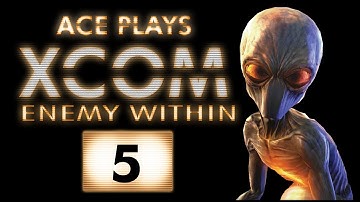 Ace Plays: XCOM Enemy Within - EP5- Operation Burning Dream