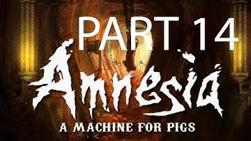 Amnesia A Machine for Pigs Walkthrough Part 14 Let