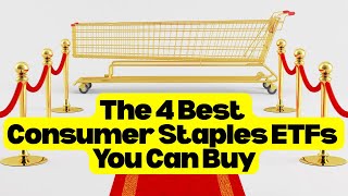 4 Best Consumer Staples ETFs to Buy