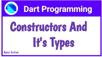 #26 Dart : Constructor In Dart | Object Oriented Programming| Types Of Constructor In Dart | Flutter