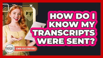 How Do I Know My Transcripts Were Sent?