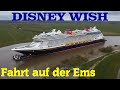 Spektakuläre Ems-Überführung DISNEY WISH ab Meyerwerft Papenburg am 30.03.2022