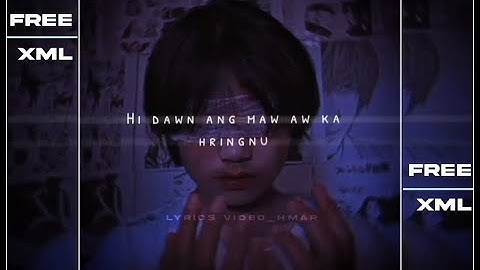 Mizo hla thar ☑️Hringnun💤🎁♾️XML alight motion present 🎁💝 WhatsApp status free xml description