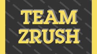 Welcome Team Zrush
