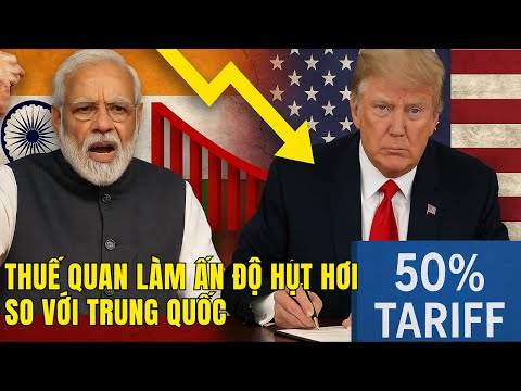 Thuế Quan đánh sập tham vọng Bắt kịp Trung Quốc của Ấn Độ: Từ Lợi Thế Thành Thất Thế