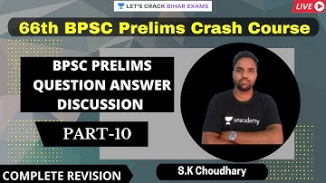 BPSC Prelims Question Answer Discussion | Part-10 | BPSC 2020/21 | S.K Choudhary