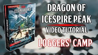 Essentials Kit: Dragon Of Icespire Peak -  Video Tutorial - Loggers&#39; Camp