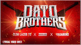 Dato Brothers //  Lyrical Video // YD EMPIRE