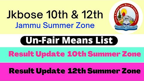 Result Jkbose 10th & 12th Class Jammu Summer Zone 2022 & Unfair Means list