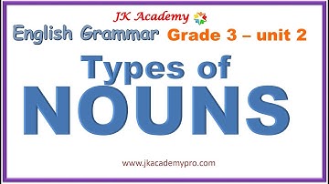 nouns | types of nouns | kinds of nouns | english grammar nouns | (grade 3, class 3, std 3)