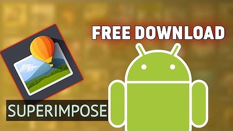 How to download SUPERIMPOSE app for free on android
