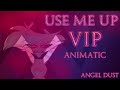 Use Me Up VIP [Hazbin Hotel Animatic] (Angel Dust Song by PARANOiD DJ)