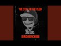 We Still In The Club mp3