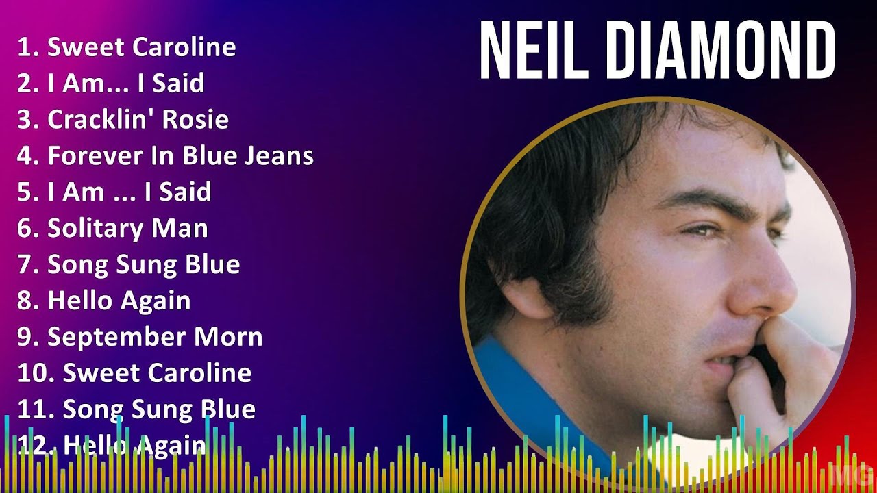 Neil Diamond 2024 MIX Playlist - Sweet Caroline, I Am... I Said, Cracklin' Rosie, Forever In Blu... Neil Diamond 2024 MIX Playlist - Sweet Caroline, I Am... I Said, Cracklin' Rosie, Forever In Blu...