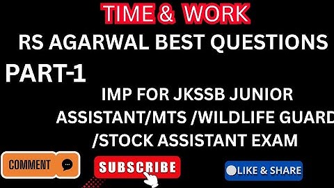 TIME AND WORK RS AGARWAL BEST QUESTIONS PART-1 