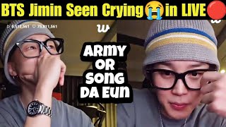Bts Jimin Seen Crying In Live Jimin Crying For Song Da Eun In Weverse Live Bts Jimin Weverse