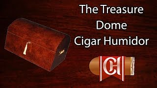 The Treasure Dome Cigar Humidor