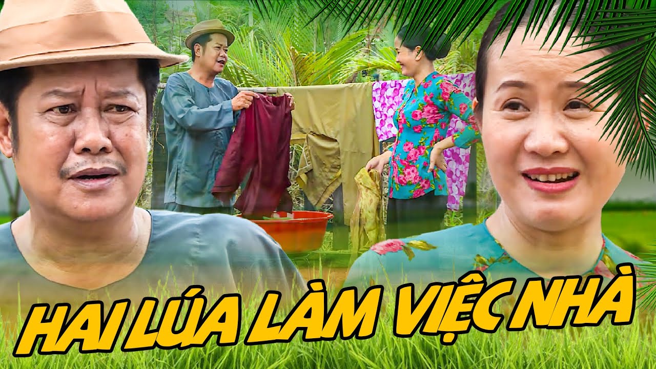 HAI LÚA 2025 - HAI LÚA LÀM VIỆC NHÀ | PHIM HÀI MIỀN TÂY HAY NHẤT 2025 | PHIM VIỆT NAM HAY