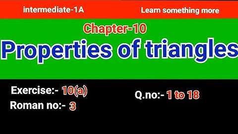 Q.no:-1 to 18#Roman:-3#exercise-10(a)#chap-10#properties of triangles#inter-1A#2023-24