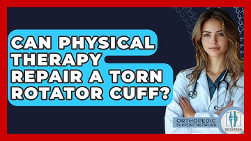 Can Physical Therapy Repair A Torn Rotator Cuff? - Orthopedic Support Network
