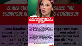 EL MEA CULPA DE IRENE ROSALES: "ME EQUIVOQUÉ AL JUSTIFICAR LOS ATAQUES DE KIKO A ISA"