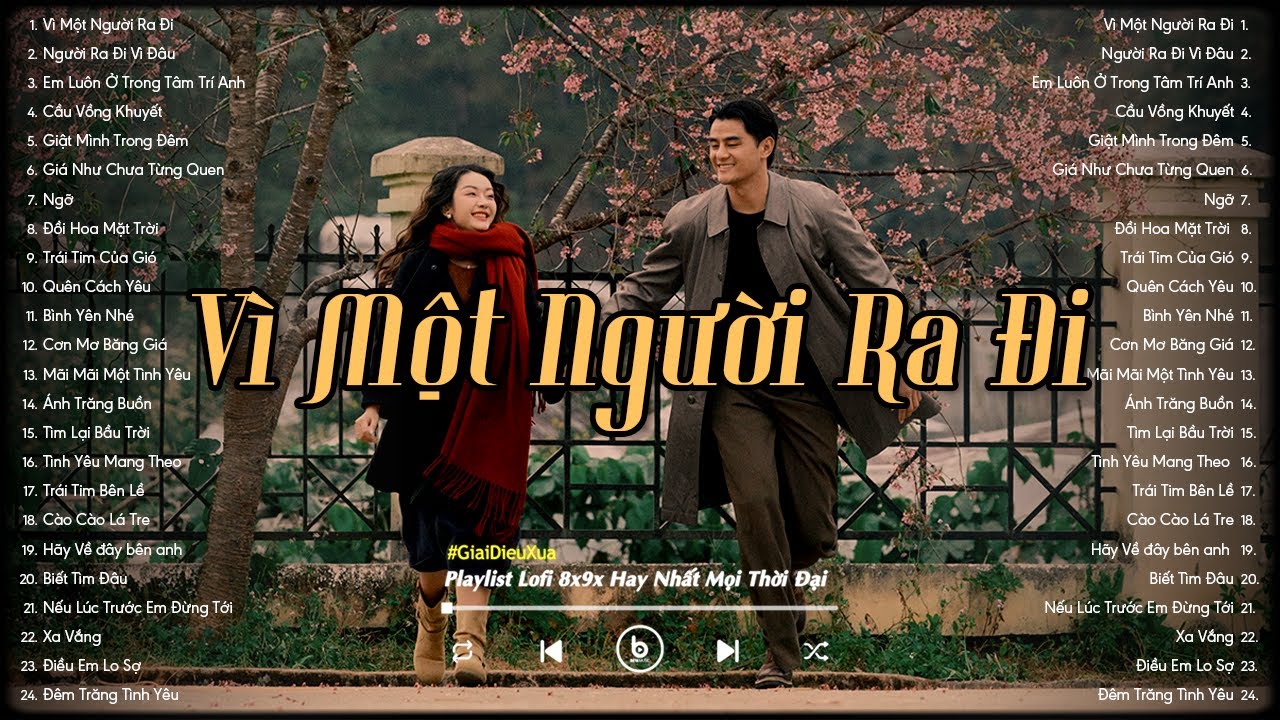 Nhạc Xưa 8x 9x - Vì Một Người Ra Đi, Người Ra Đi Vì Đâu - Top Nhạc Xưa Chill Nhẹ Nhàng Bất Hủ