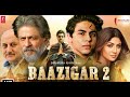 Baazigar 2   bollywood action blockbuster full movie  shahrukh khan  aaryan khan  shilpa shetty