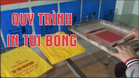 Túi bóng, túi nilon được in như thế nào? Quy trình in lụa lên túi bóng | In Trần Vũ