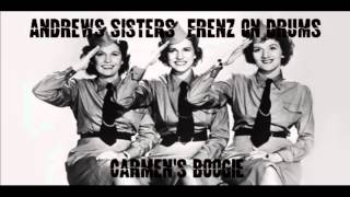 Andrews Sisters Featuring Frenz On Drums Carmens Boogie