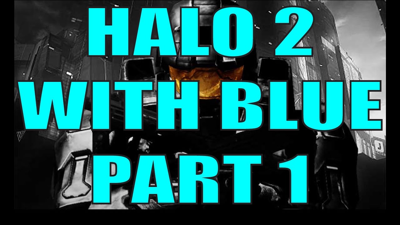 Halo 2: Co-op with Imtheblueranger
