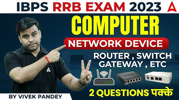 IBPS RRB Exam 2023 | Computer Network Device - Router, Switch & Gateway | By Vivek Pandey