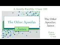 The Other Apostles - James (A Gentle Ramble-Class 180)