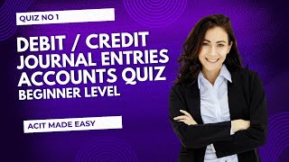 Quiz 1 | Journal Entries | Debit / Credit | Beginner Level | 10 Questions | Accounting Quiz