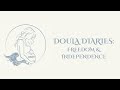 DOULA DIARIES: Freedom &amp; Independence